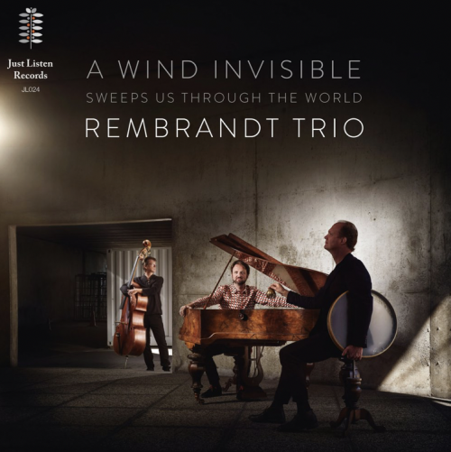 Rembrandt Trio: A Wind Invisible Sweeps us Through the World
